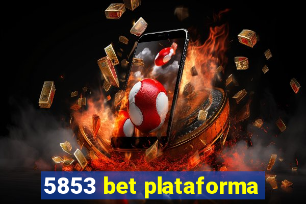 5853 bet plataforma